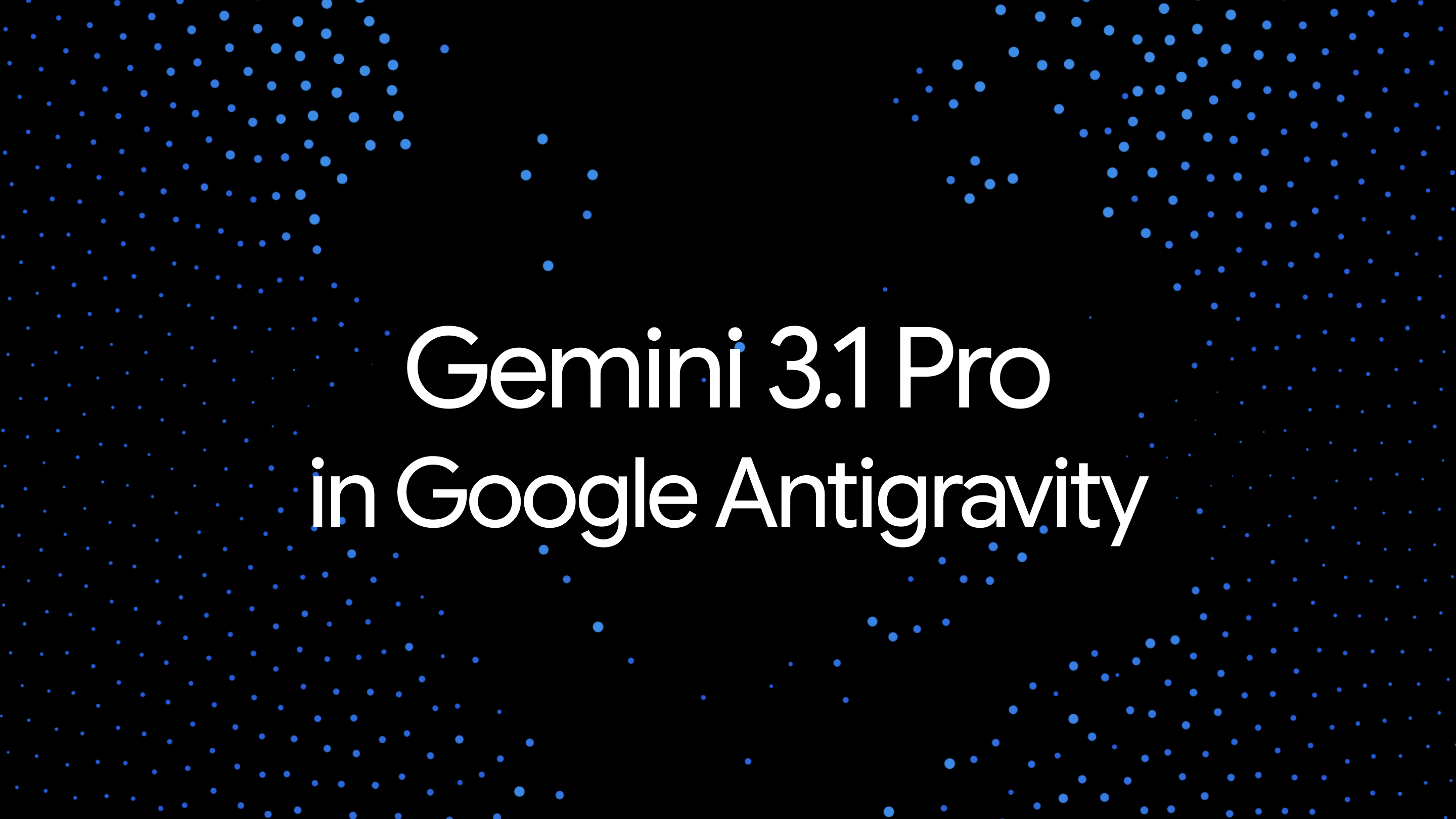 Gemini 3.1 Pro, building with advanced intelligence in Google Antigravity